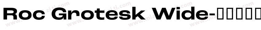 Roc Grotesk Wide字体转换